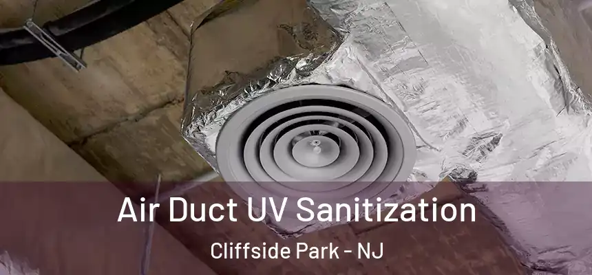  Air Duct UV Sanitization Cliffside Park - NJ