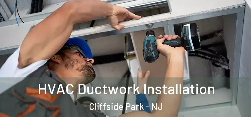  HVAC Ductwork Installation Cliffside Park - NJ