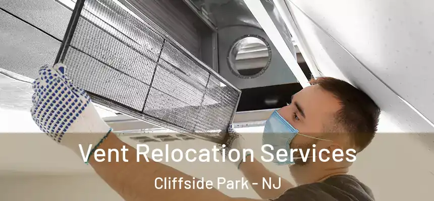  Vent Relocation Services Cliffside Park - NJ